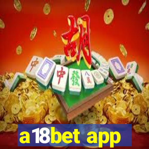 a18bet app